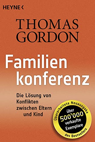 Familienkonferenz: Die Lösung von Konflikten zwischen Eltern und Kind von Heyne Verlag